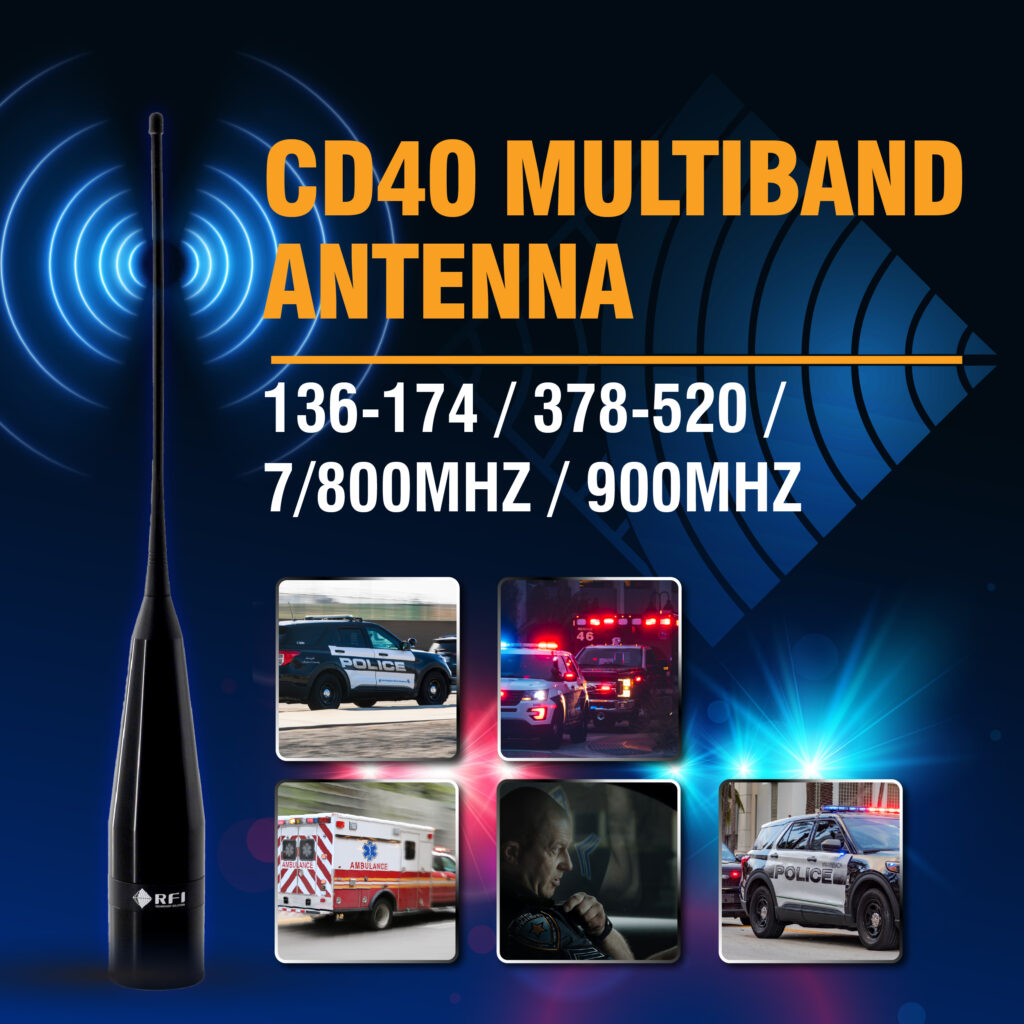 Introducing the RFI CD40: The Multiband Antenna Engineered for Tomorrow’s Communications. When it comes to multiband communications, traditional antennas have forced you to accept a compromise between size, performance, and coverage.